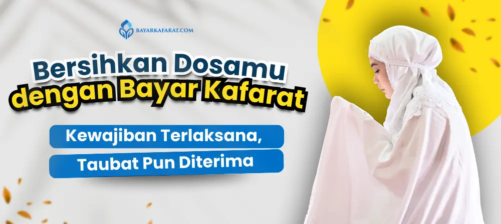 Bersihkan Dosamu dengan Bayar Kafarat