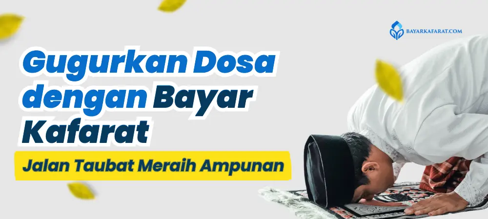 Gugurkan Dosa dengan Bayar Kafarat